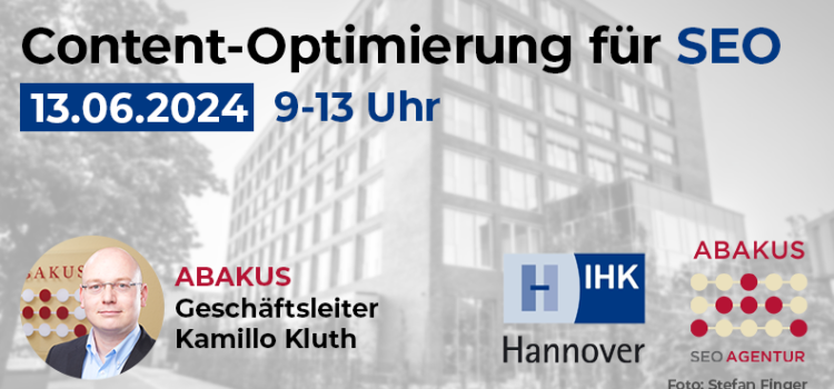 IHK Hannover Seminar „Content-Optimierung für SEO“ am 13.06.2024 mit ABAKUS Internet Marketing