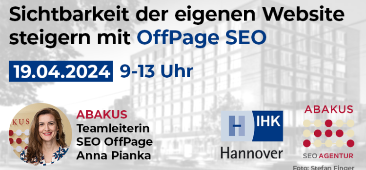 IHK Hannover Seminar am 19. April 2024 – „Sichtbarkeit der eigenen Website steigern mit SEO Offpage“ mit ABAKUS Internet Marketing